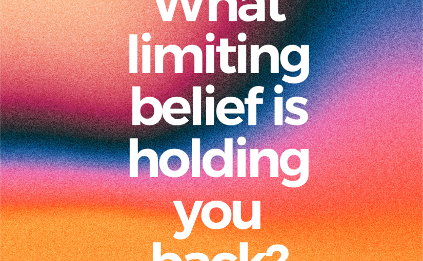 limiting beliefs…